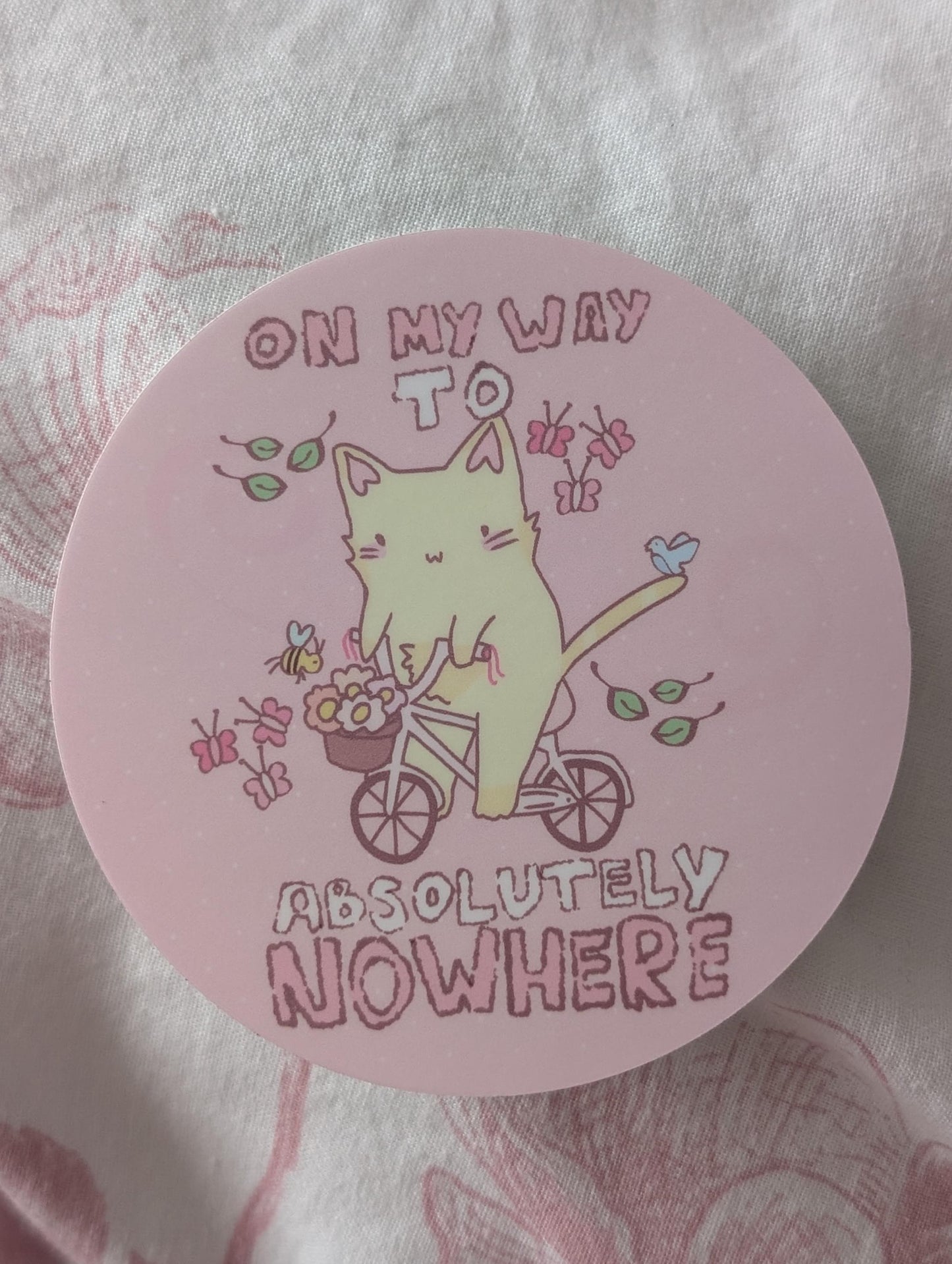On My Way To Absolutely Nowhere - Sticker & Badge